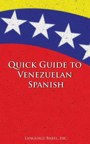 Kniha Quick Guide to Venezuelan Spanish Language Babel