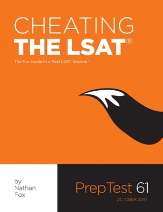 Carte Cheating The LSAT: The Fox Test Prep Guide to a Real LSAT, Volume 1 Nathan Fox