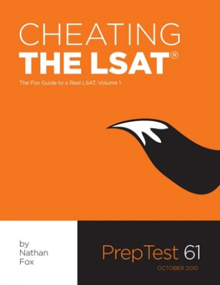 Kniha Cheating The LSAT: The Fox Test Prep Guide to a Real LSAT, Volume 1 Nathan Fox