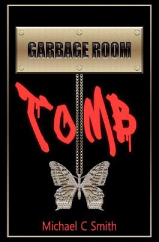 Kniha Garbage Room Tomb Michael C Smith