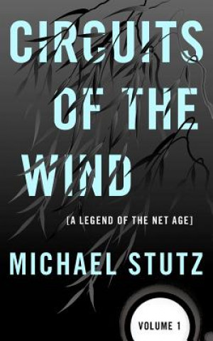 Buch Circuits of the Wind: A Legend of the Net Age Michael Stutz