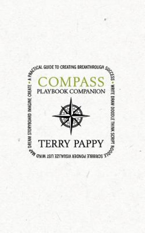 Carte COMPASS Playbook Companion: A Practical Guide to Creating Breakthrough Success Terry Pappy