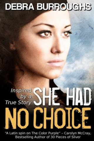 Kniha She Had No Choice Debra Burroughs