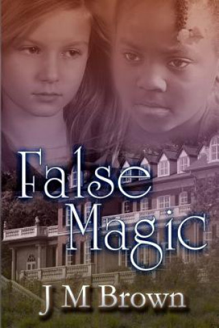 Knjiga False Magic J M Brown