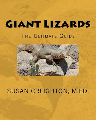 Książka Giant Lizards: The Ultimate Guide Susan Creighton M Ed