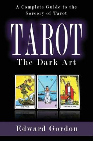 Kniha Tarot: The Dark Art Edward Gordon