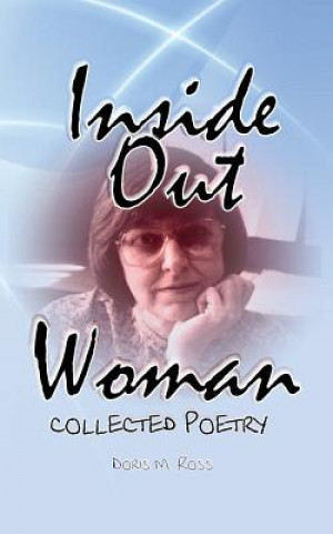Kniha Inside Out Woman: Collected Poetry Doris M Ross
