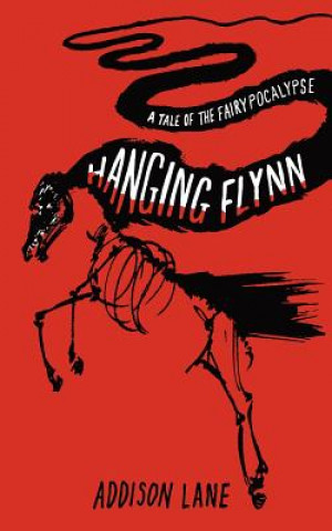 Książka Hanging Flynn: A Tale of the Fairypocalypse Addison Lane