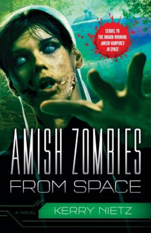 Buch Amish Zombies from Space Kerry Nietz