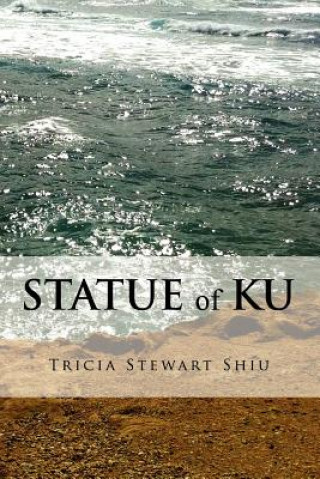 Buch The Statue of Ku Tricia Stewart Shiu