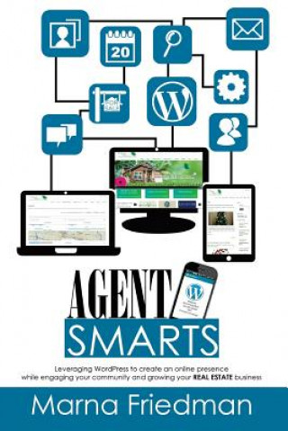 Knjiga Agent Smarts: Real Estate Websites Made With WordPress Marna Friedman
