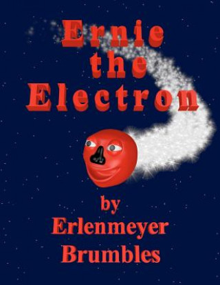Knjiga Ernie the Electron Prof Erlenmeyer Brumbles