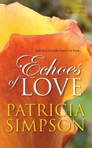 Kniha Echoes of Love Patricia Simpson