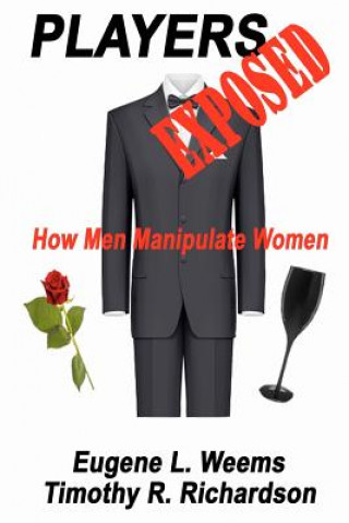 Kniha Players Exposed: How Men Manipulate Women Timothy R Richardson