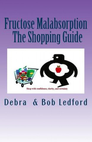 Kniha Fructose Malabsorption: The Shopping Guide Debra Ledford