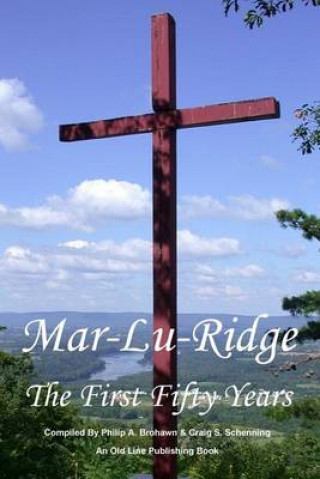 Carte Mar-Lu-Ridge: The First Fifty Years Philip A Brohawn