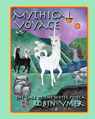 Kniha Mythical Voyage: The Tale of the White Ponca Robin Ymer