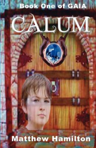 Könyv Calum: Book One of GAIA Matthew Hamilton