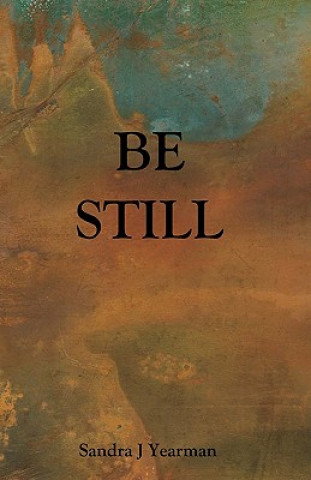 Книга Be Still Sandra J Yearman