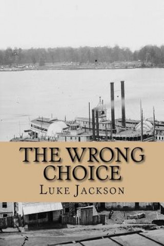 Książka The Wrong Choice: (le Choix Erroné) Luke Jackson