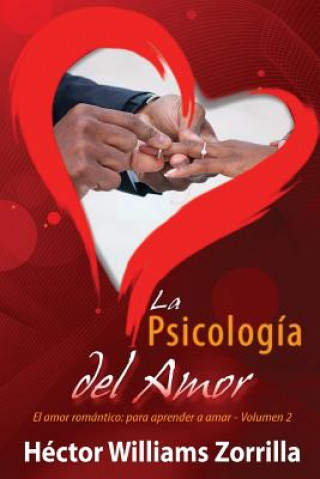 Kniha La psicología del Amor: El amor romántico: para aprender a amar Hector Williams Zorrilla