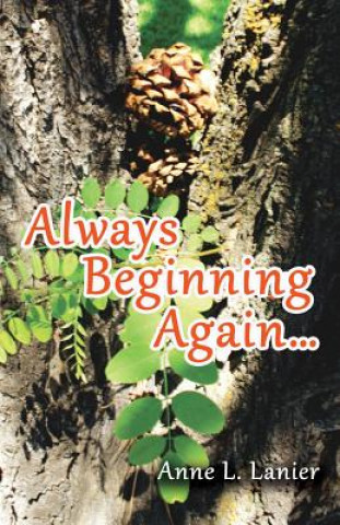 Buch Always Beginning Again... Anne L Lanier