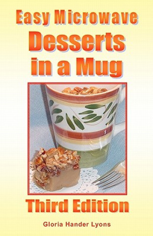 Kniha Easy Microwave Desserts in a Mug: Third Edition Gloria Hander Lyons