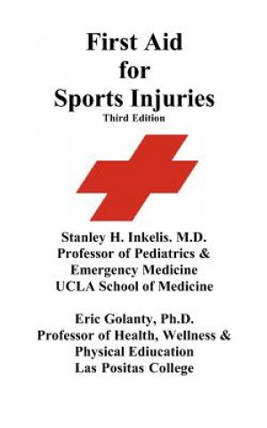 Kniha First Aid for Sports Injuries: Immediate response to sports injuries for amateur athletes, coaches, teachers, and parents Stanley H Inkelis M D