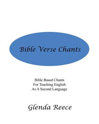 Carte Bible Verse Chants: Bible Based Chants For Teaching English As A Second Language Glenda Reece