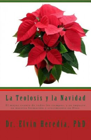 Kniha La Teolosis y la Navidad Dr Elvin Heredia Phd