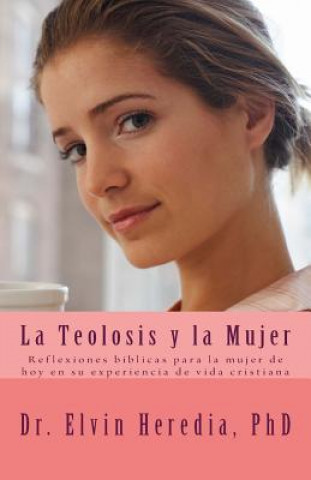 Kniha La Teolosis y la Mujer Dr Elvin Heredia Phd