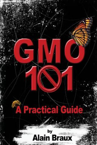 Kniha GMO 101 - A Practical guide MR Alain Braux