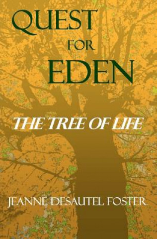 Kniha Quest for Eden: The Tree of Life Jeanne Desautel Foster