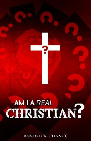 Knjiga Am I a Real Christian? Randrick L Chance