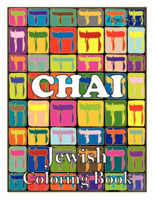 Buch Chai Jewish Coloring Book: Color for stress relaxation, Jewish meditation, spiritual renewal, Shabbat peace, and healing Aliyah Schick