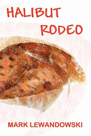 Carte Halibut Rodeo Mark Lewandowski