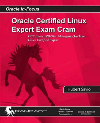 Kniha Oracle Certified Linux Expert Exam Cram: OCE Exam: 1Z0-046: Managing Oracle on Linux Certified Expert Hubert Savio