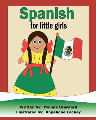 Könyv Spanish for Little Girls: A beginning Spanish workbook for little girls Yvonne Crawford