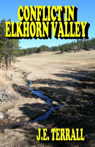Könyv Conflict in Elkhorn Valley J E Terrall