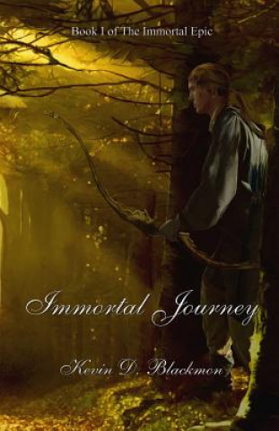 Kniha Immortal Journey Kevin D Blackmon