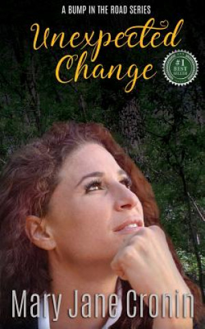 Kniha Unexpected Change: Bump in the Road Series Mary Jane Cronin