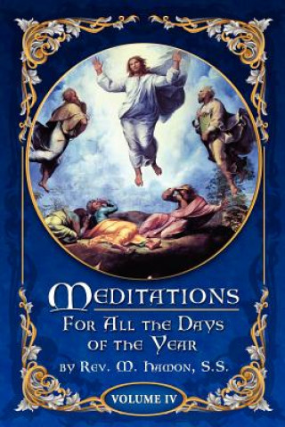 Book Meditations for All the Days of the Year, Vol 4: From the Sixth Sunday after Pentecost to the Seventeenth Sunday after Pentecost Valora Media Inc