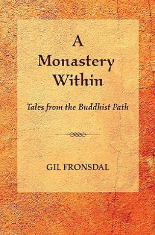 Book A Monastery Within: Tales from the Buddhist Path Gil Fronsdal
