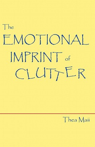 Книга The Emotional Imprint of Clutter Thea Maii