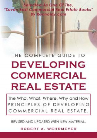 Kniha COMPLETE GUIDE TO DEVELOPING COMMERCIAL Robert A Wehrmeyer