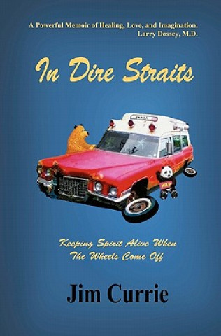 Carte In Dire Straits: Keeping Spirit Alive When the Wheels Come Off Jim Currie