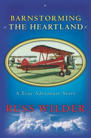 Buch Barnstorming the Heartland Russ Wilder