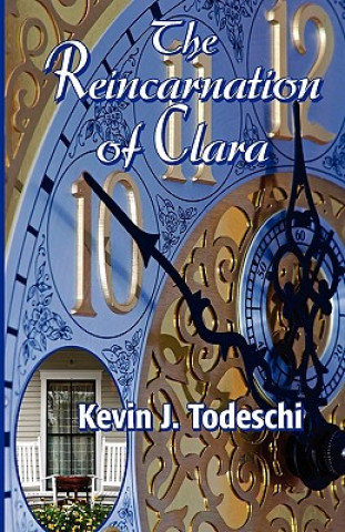 Kniha Reincarnation of Clara Kevin J. Todeschi