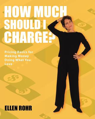 Boek How Much Should I Charge? Ellen Rohr