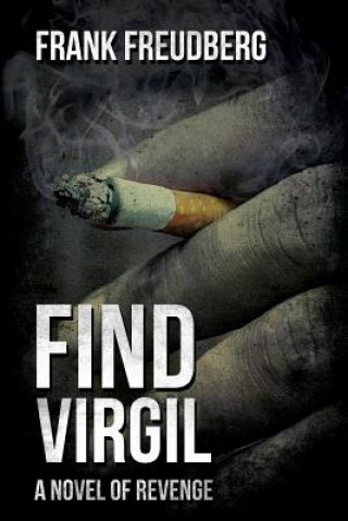 Книга Find Virgil: A Novel of Revenge Frank Freudberg